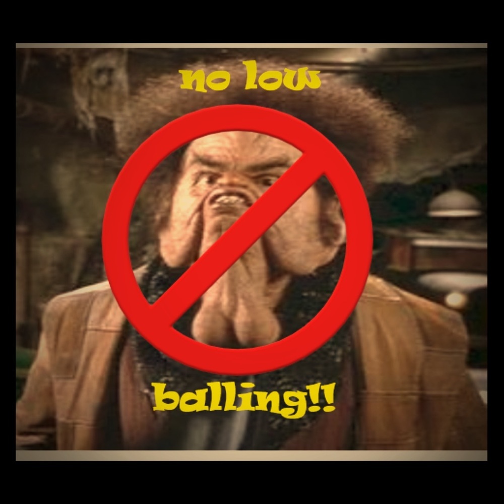 NO LOWBALLS !!!!